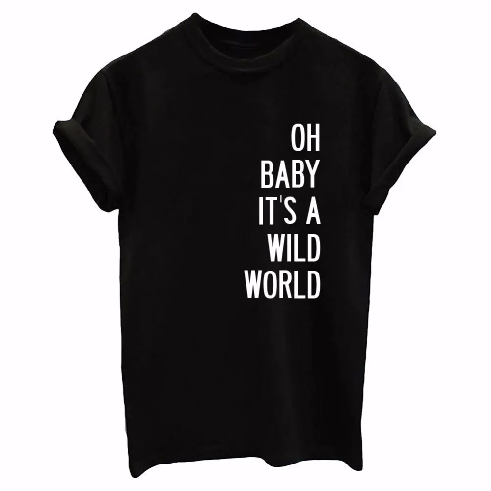 Женская футболка с надписью OH BABY it A WILD WORLD хлопковые повседневные Забавные