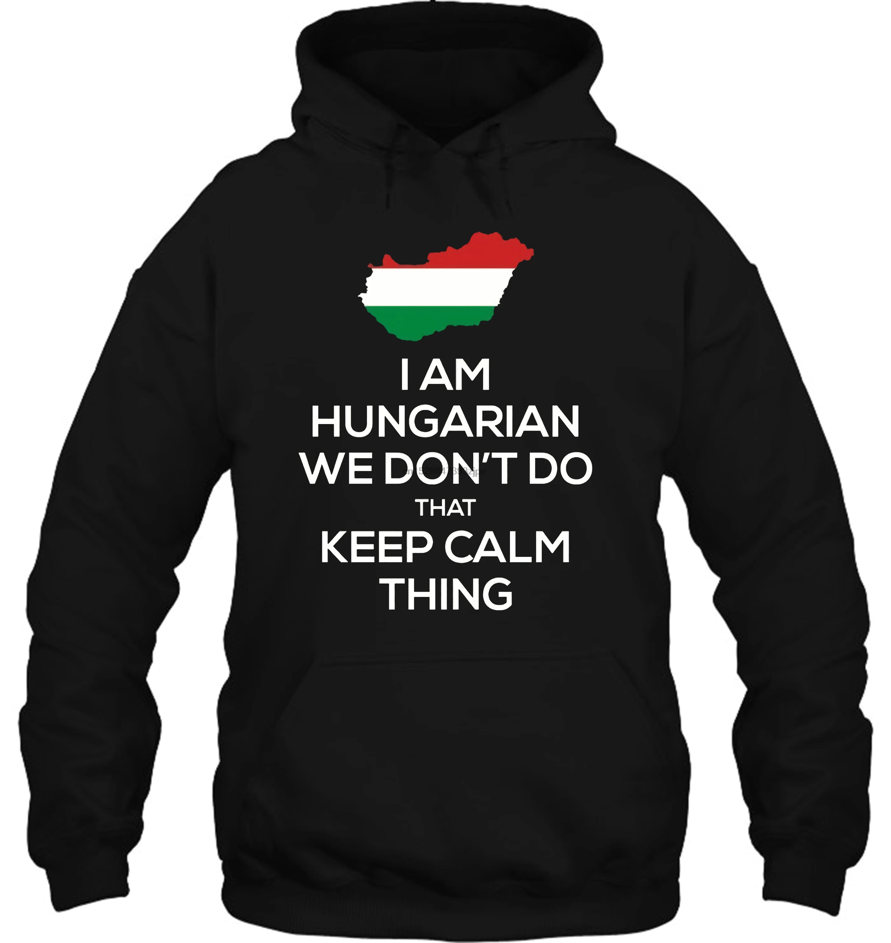 Мужская толстовка с капюшоном I Am Hungarian We Don t Do That Keep Calm Thing женская уличная одежда