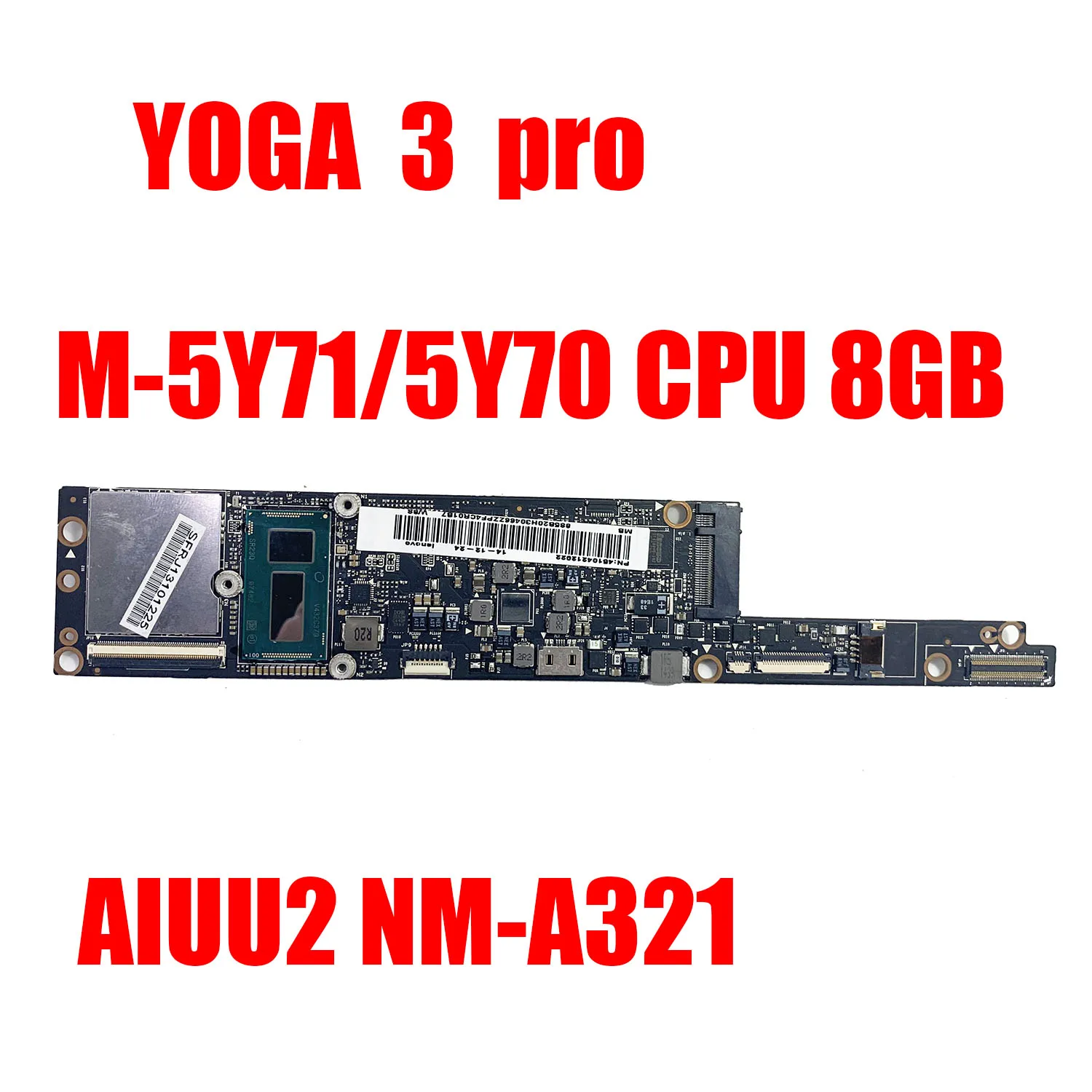 

For Lenovo Yoga 3 Pro 1370 Laptop Motherboard 8GB With 5Y70 CPU 5B20Q97341 NM-A321 Main Board 100% Test Good Work