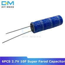 6 шт./партия 2,7 V 10F супер фарад конденсатор ультрамощный цилиндрический суперколпачок