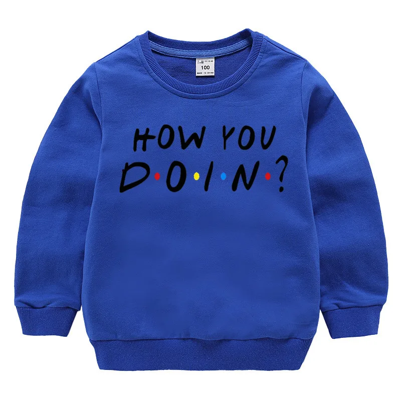 T19-blue Детские хлопковые толстовки с капюшоном с принтом «Friends How You Doing», хлопковый пуловер для девочек, топы для маленьких мальчиков, осенняя одежда - Цвет: T19-blue