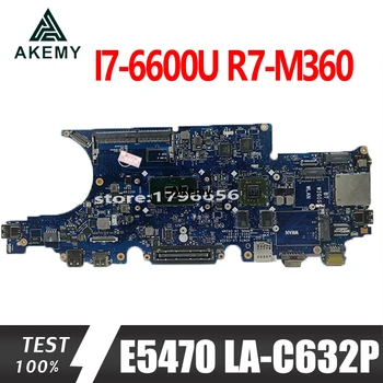 

E5470 5470 Motherboard For DELL CN-0NP58R 0NP58R NP58R LA-C632P Laptop motherboard E5470 5470 Mainboard i7-6600U R7-M360 test ok