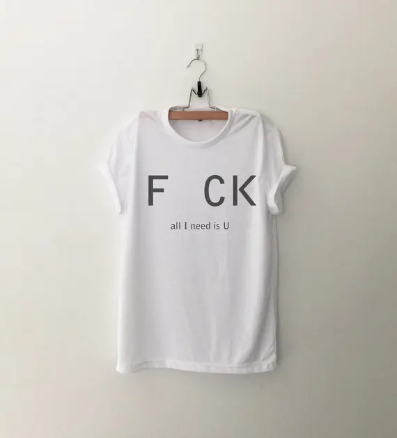 

All I Need is U Funny T-Shirt T Shirt with sayings Tumblr Shirt Teenage Girl Clothes Gifts Graphic Tee Women T-Shirts-C537