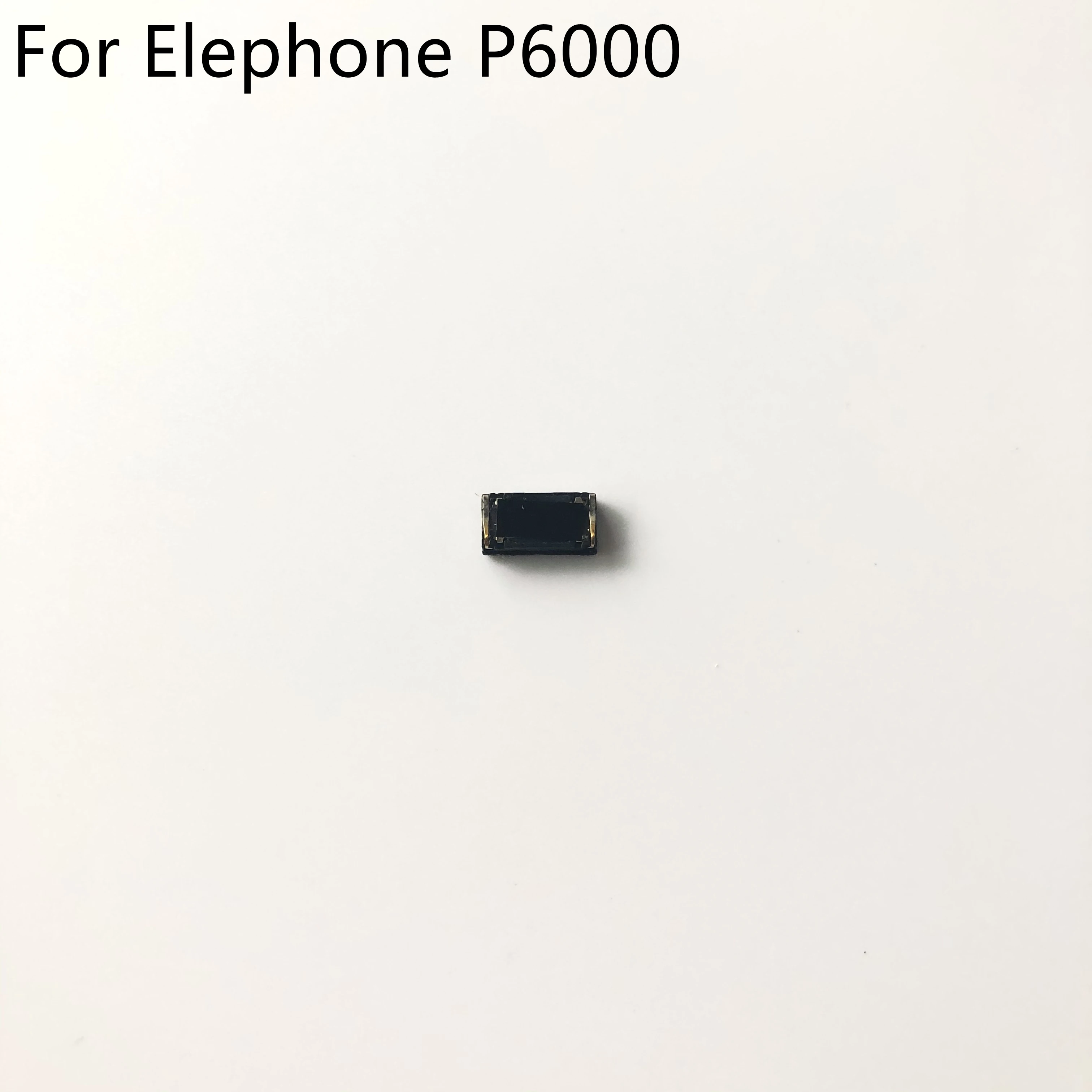 

Elephone P6000 Original Voice Receiver Earpiece Ear Speaker For Elephone P6000 4G 5.0" 1280x720 MTK6732 Quad Core Free Ship