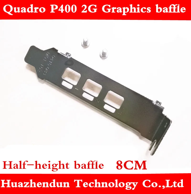 

Suitable for Quadro P400 2G graphics bezel mini DP * 3 interface 8CM half-height baffle 20pcs free shipping