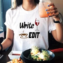 Funny Writer Shirt Write Drunk Edit Sober or Caffeinated Humor Coffee Wine T Shirt with Saying