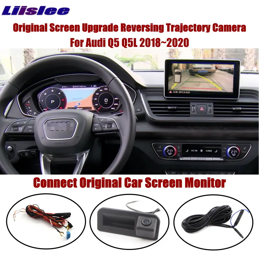 

Liislee For Audi Q5 Q5L 2018~2020 Connect Original Screen Monitor Rear Trunk Handle Camera Intelligent Dynamic Trajectory Camera