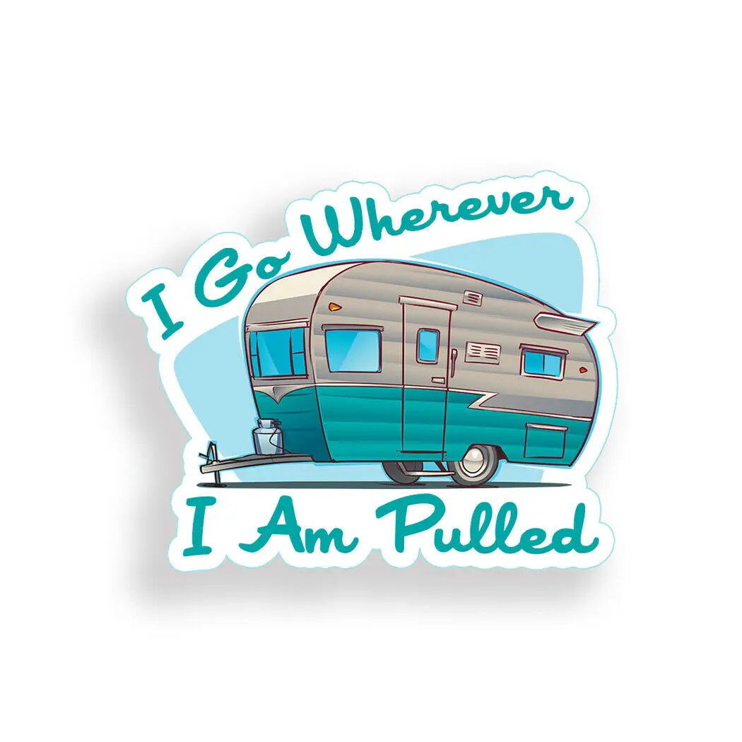 I Go Where Pulted Trailer Sticker Camper Rv Car Vehicle Window Bumper Decal Bagagli Decalcomania Adesivo Per Cellulare