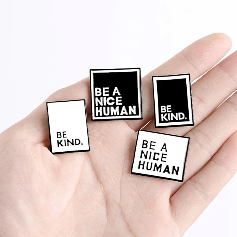 Creative BE A NICE HUMAN BE KIND Letters Brooch Enamel Square Pins Lapel Pin Teen Men Women Announcement Jewelry