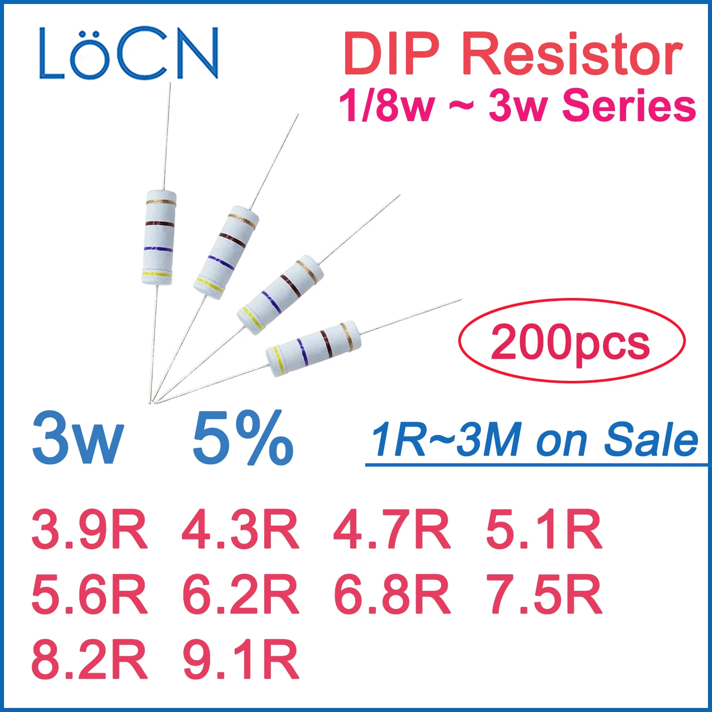 

200pcs 5% 3W Carbon Film Resistor DIP 3.9R 4.3R 4.7R 5.1R 5.6R 6.2R 6.8R 7.5R 8.2R 9.1R OHM Color ring 1R~3M 1w 2w 1/4w 1/2w