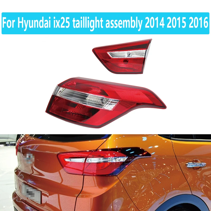 

Internal and external reversing lights, brake lights, rear headlights For Hyundai ix25 taillight assembly 2014 2015 2016