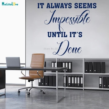 

It Always Seems Impossible Until It's Done Quote Wall Sticker Inspiration Office Decor Art Vinyl Murals Removable YT2718