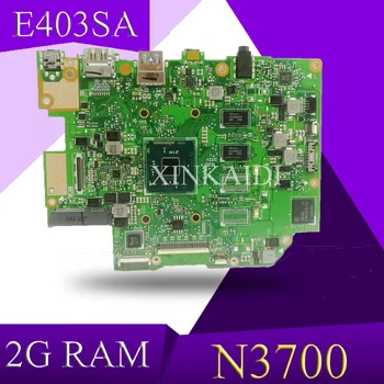 

XinKaidi E403SA motherboard For ASUS E403SA E403S mainboard work 100% Test original N3700 4 cores 2G RAM 32G SSD