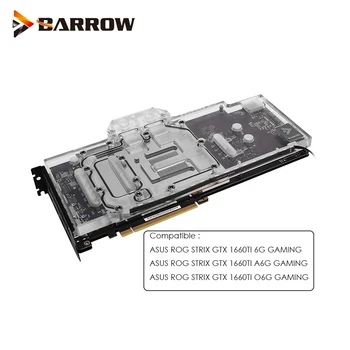 

Barrow GPU Water Block For ASUS ROG STRIX GTX 1660TI 6G/A 6G/O 6G GAMING, GPU Cooler,Full Cover Graphice Card, BS-ASS1660T-PA