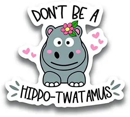 Мультяшная наклейка SZWL Don't Be A Hippo-Twatamus водонепроницаемая Виниловая для