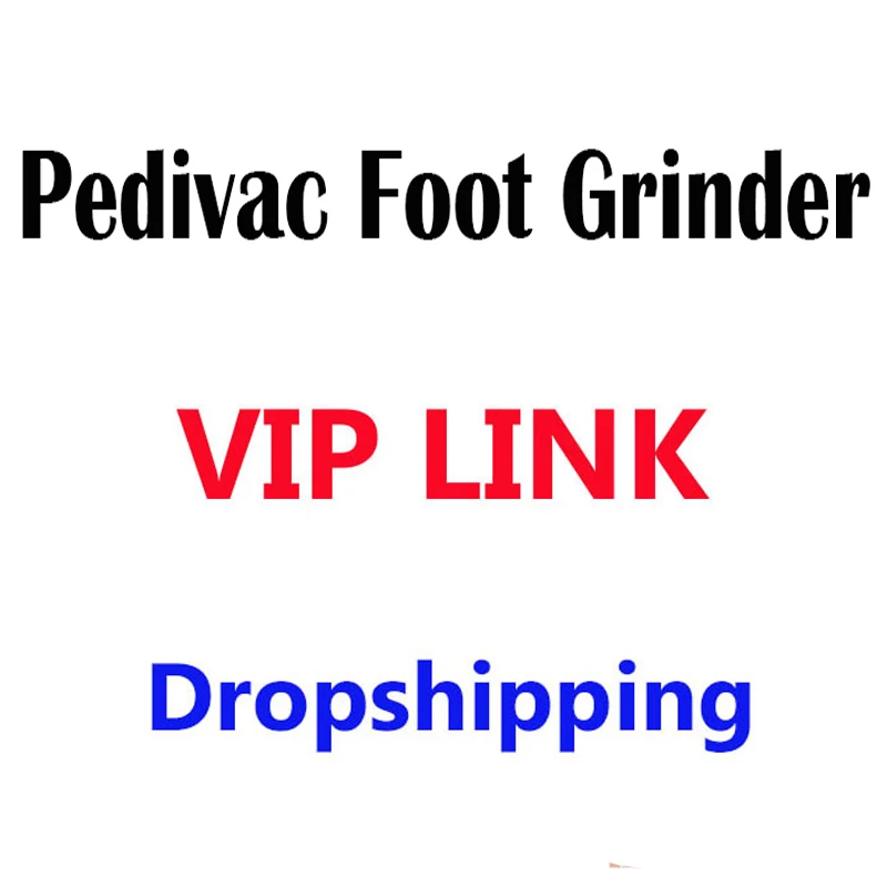 

Drop Shipping - Vip Link New Pedivac Foot Grinders