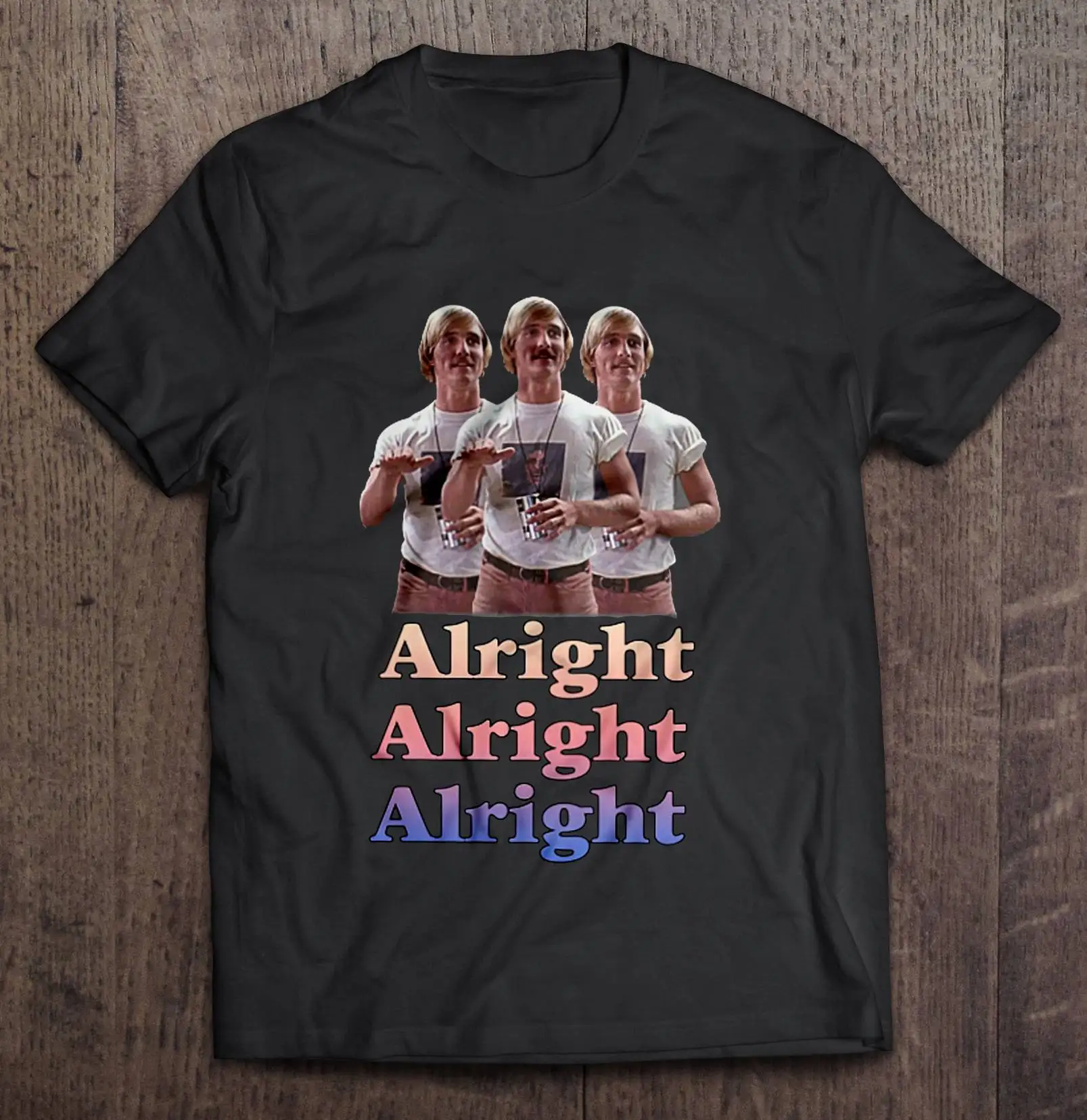 

Alright Alright Alright Matthew Mcconaughey Version2 T-Shirts