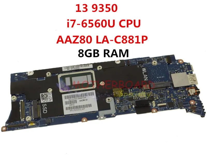 FOR Dell XPS 13 9350 Laptop Motherboard W/ i7-6560U CPU 8GB RAM AAZ80 LA-C881P 6D13G 06D13G CN-06D13G | Компьютеры и офис