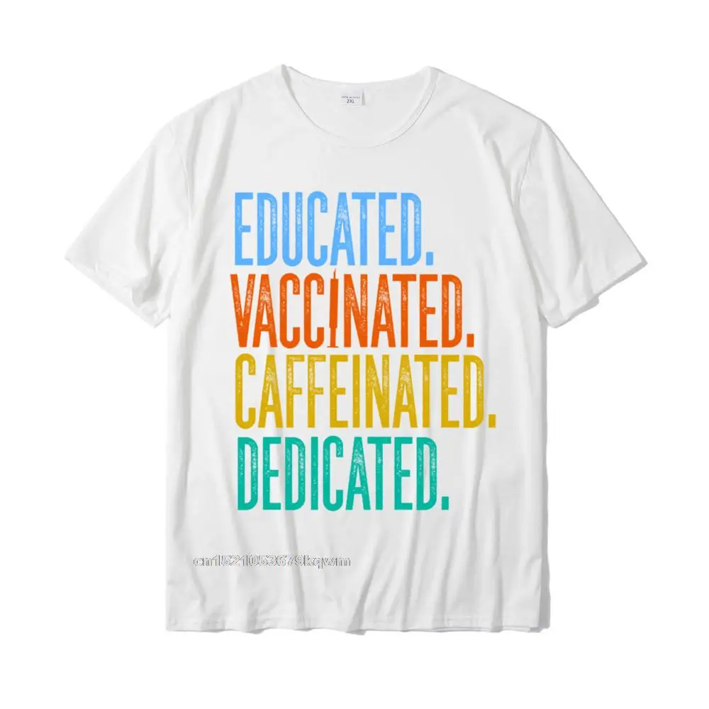 Cute Educated Vaccinated Caffeinated Dedicated Sweatshirt__4228 Printed On Tshirts Crew Neck 100% Cotton Men's Tops T Shirt Tops T Shirt ostern Day Educated Vaccinated Caffeinated Dedicated Sweatshirt__4228 white