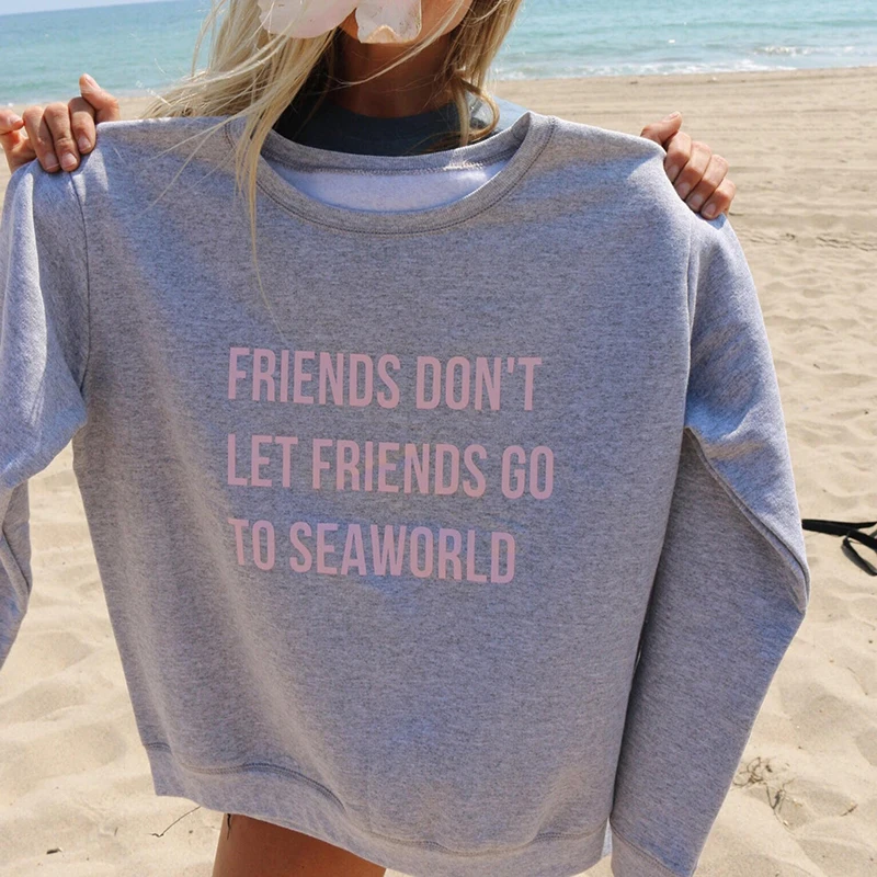 Толстовка Friends Don't Let Go To SeaWorld очистка пляжа женская одежда соломенная уличная