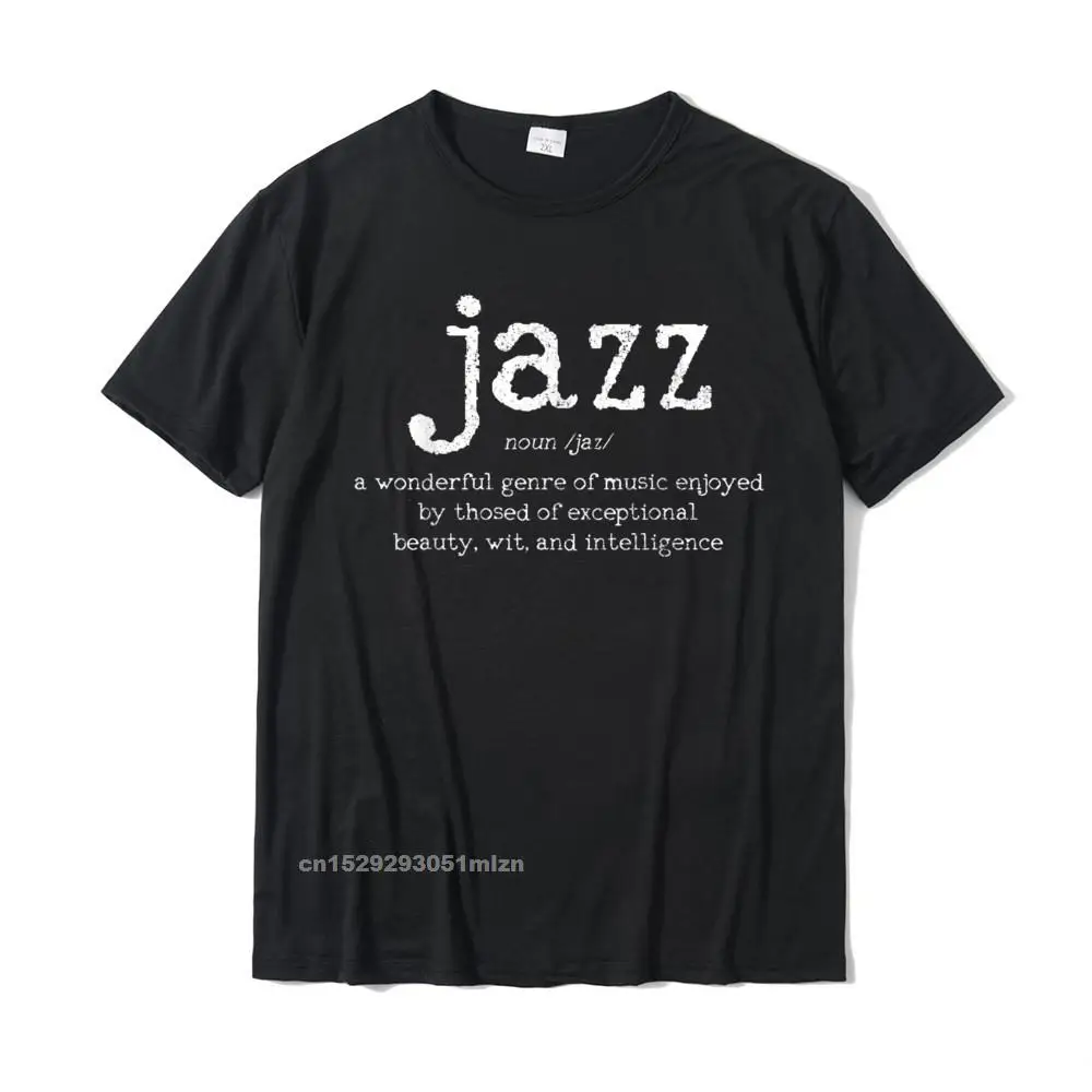 New Coming Men T-Shirt Round Neck Short Sleeve All Cotton Camisa Tops & Tees Casual Tee-Shirts Free Shipping Jazz Music Definition Dictionary Funny Jazz Musician Gift T-Shirt__3956 black