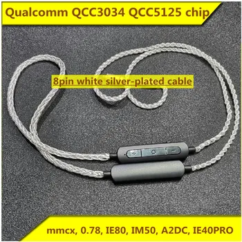 Qualcomm QCC3034 QCC5125 chip HIFI Bluetooth kabel APTX-HD mmcx 0 78 IE80 IM50 A2DC IE40PRO 8pin biały srebrny-kabel warstwowy tanie i dobre opinie CN (pochodzenie) Słuchawki i Słuchawki Głośniki Dla gracza DO WZMACNIACZA Przetwornik cyfrowo-analogowy (DAC) Profesjonalny sprzęt audio