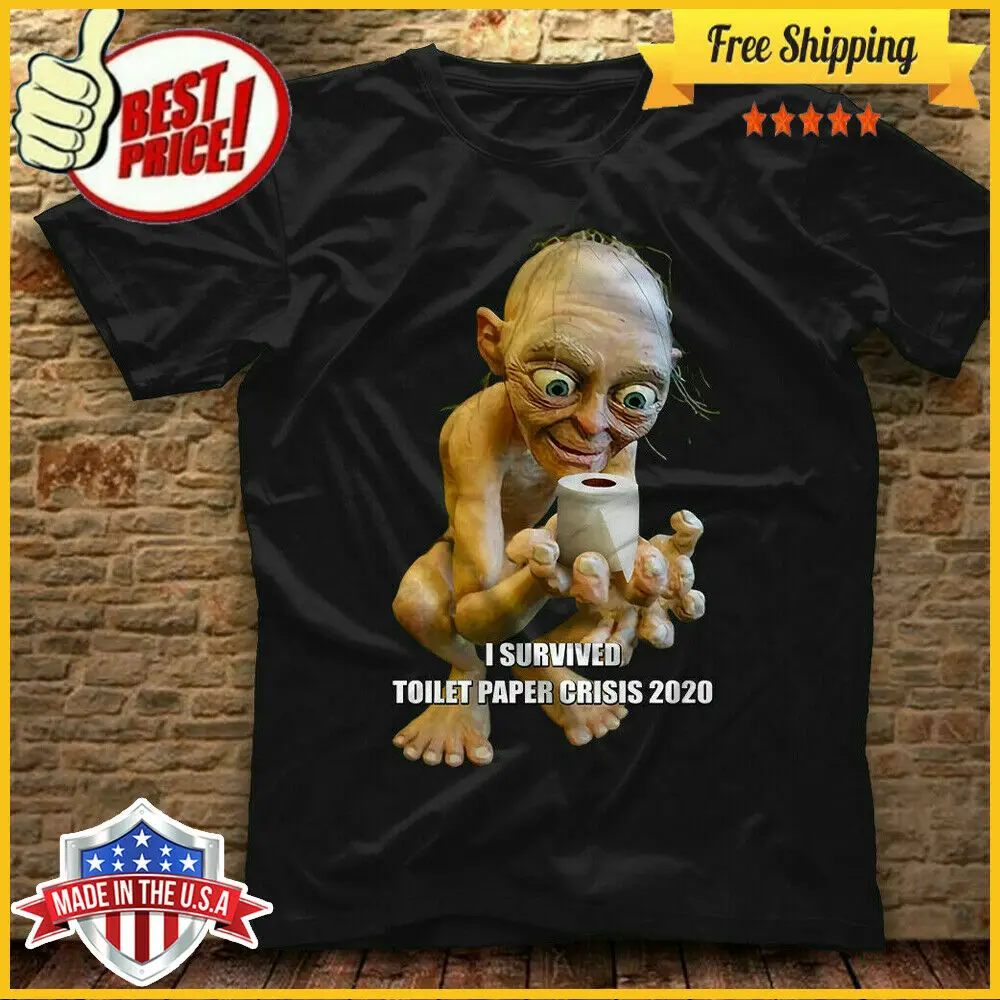 Freeship Gollum I Lasted Toilet Paper Funny T Shirt Crisis 2020 Black S-3Xl