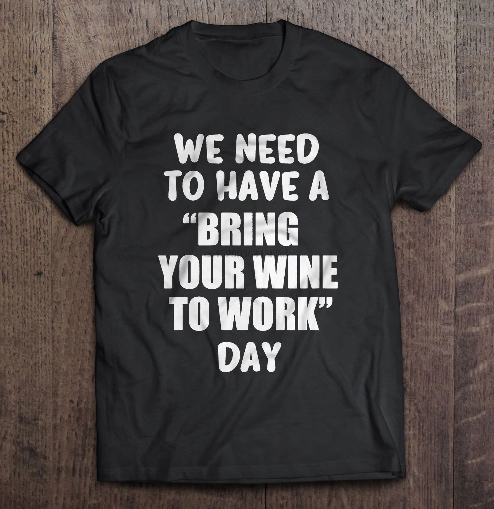 Men T Shirt We Need To Have A Bring Your Wine Work Day Women t-shirt | Мужская одежда