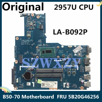 

LSC For Lenovo B50-70 Laptop Motherboard With SR1DV 2957U CPU FRU 5B20G46256 ZIWB2 ZIWB3 ZIWF1 LA-B092P
