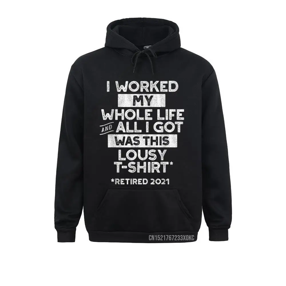 

Retired 2021 All I Got Was This Lousy Hoodie Men's Hoodies Hip Hop Winter/Autumn Sweatshirts Comfortable Hoods Designer