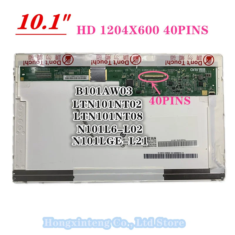 

LCD Matrix 10.1INCH B101AW03 V.0 LTN101NT02 LTN101NT06 N101LGE-L11 LP101WSA For Acer Aspire One D150 NAV50 D250 KAV10 KAV60 ZG8