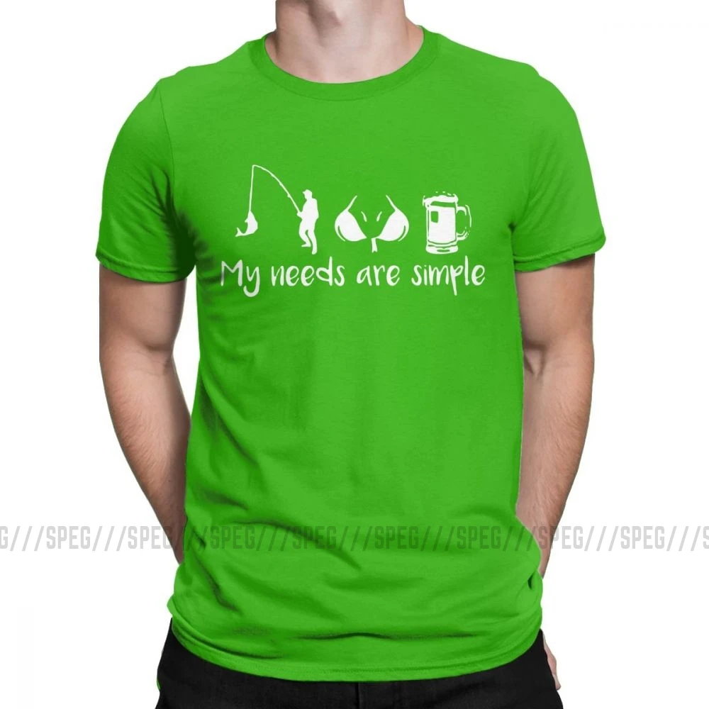 My Needs Are Simple Мужская футболка для рыбалки, груди, пива, Фишера, забавные хлопковые футболки с коротким рукавом, футболка с круглым вырезом, одежда размера плюс - Цвет: Зеленый