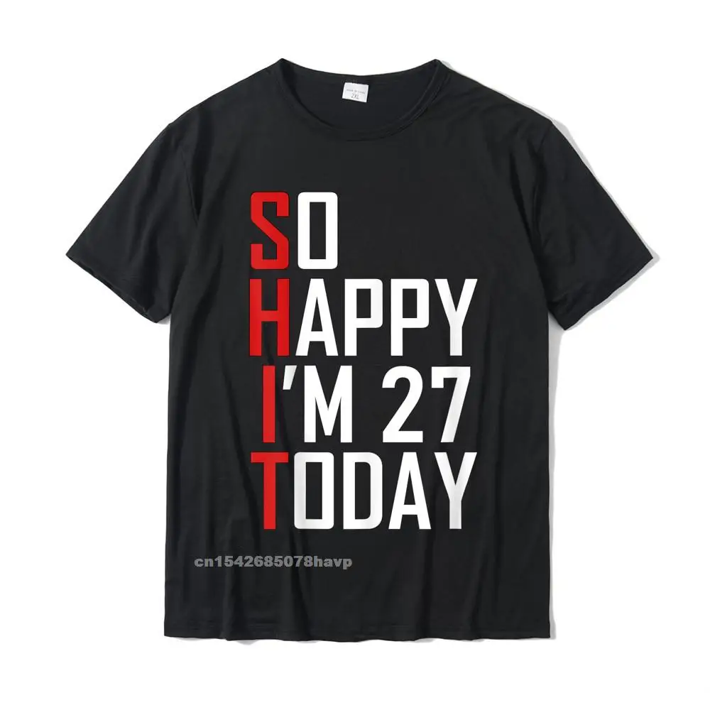 2021 Newest Fashionable Funny Short Sleeve Tshirts Summer Round Neck 100% Cotton Tops Shirts for Men Tee Shirts Casual Funny 27th Birthday Gift - Hilarious 27 Years Old Adult Joke T-Shirt__1762.Funny 27th Birthday Gift - Hilarious 27 Years Old Adult Joke T-Shirt  1762 black.