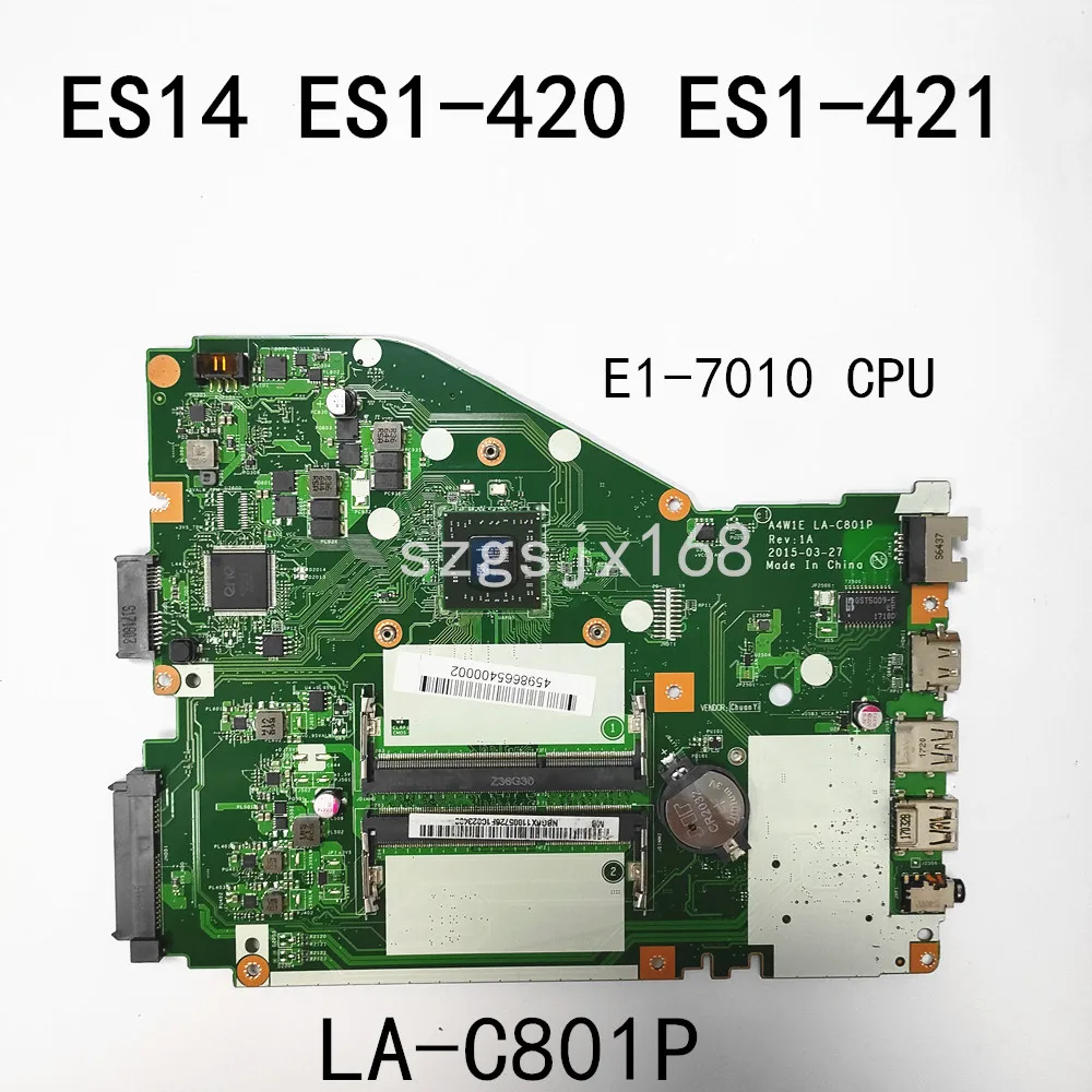 

for acer aspire es14 ES1-420 ES1-421 laptop computer motherboard with E1-7010 cpu a4w1e LA-C801P nbg6x11005 100% fully tested