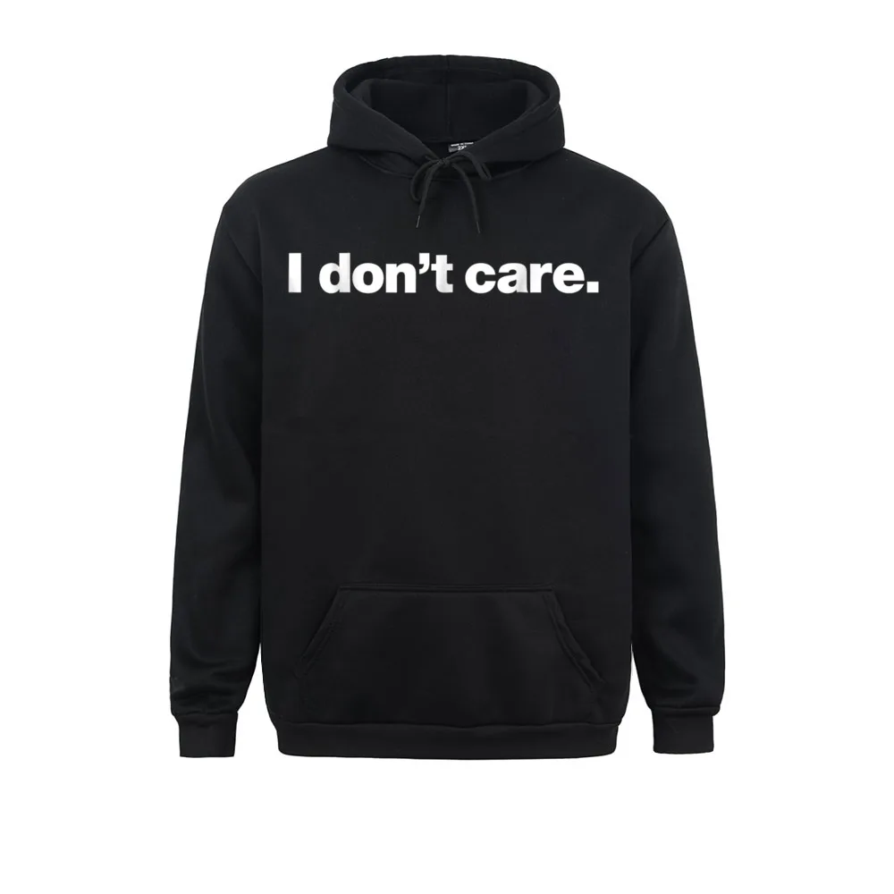 

I Don't Care A That Says I Don't Care Fitted Printed On Hoodies Autumn Long Sleeve Sweatshirts For Men Funny Clothes