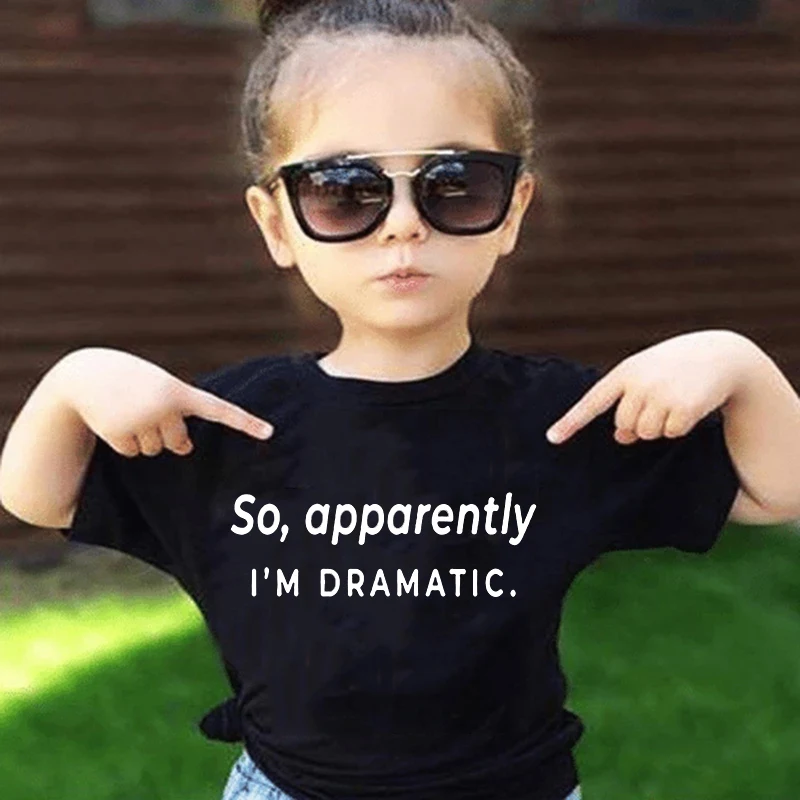 

So Apparently I'm Dramatic Summer New Style New Tshirt Kids Girls Boys T- Shirt Letter Paint Round Neck Design Print Tshirt Kids
