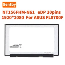 15,6 zoll Laptop LCD Screen NT156FHM-N61 NT156FHM-N62 B156HTN 06,1 N156HGA-EA3 Für Asus FL8700F Matrix EDP 30pins FHD 1920*1080