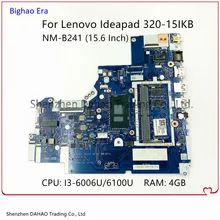 DG421 DG521 DG721 NM-B241 Para Lenovo Ideapad 320-15ISK 520-15ISK Laotop Motherboard Com I3-6006U/6100U 4G-RAM 100% Testado Inteiramente