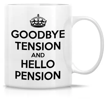 

Funny Mug Goodbye Tension and Hello Pension 11 Oz Ceramic Coffee Mugs