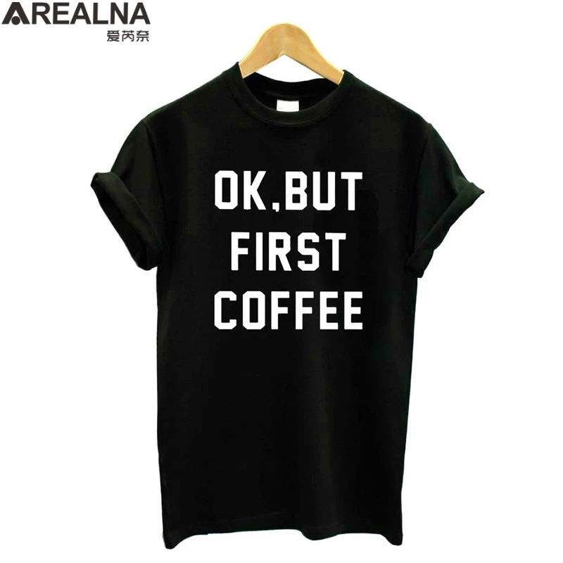Забавные футболки для женщин 2019 летний топ Харадзюку ок Но сперва кофе женский с надписью Футболка плюс размер футболки из хлопка для