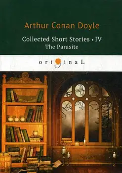 

Foreign languages Doyle A.C. Collected Short Stories IV. The parasite cover soft 16 +