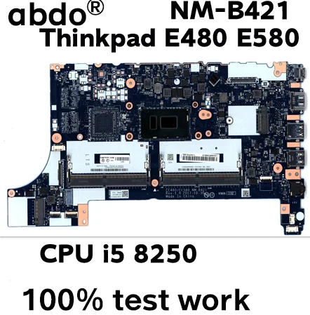 Материнская плата EE480 EE580 для ноутбука Lenovo Thinkpad E480 E580 NM B421 CPU i5 8250U 100%