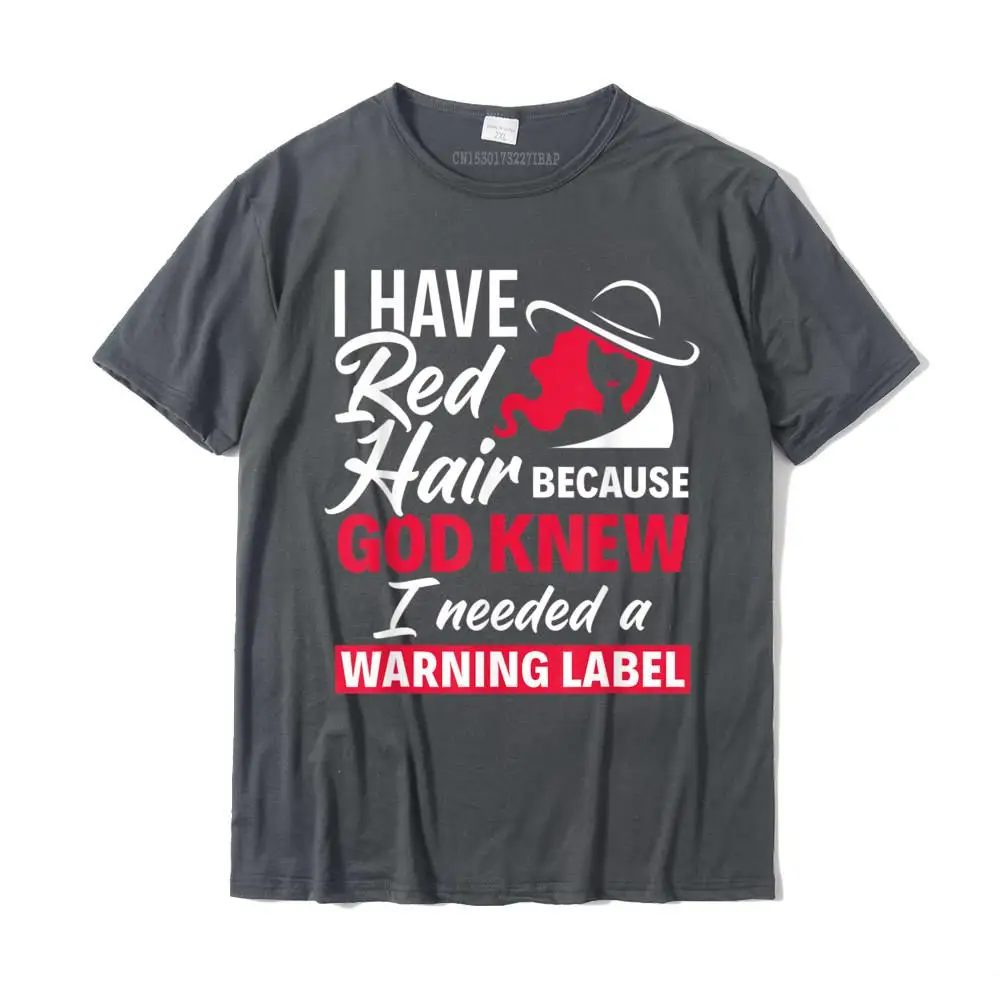 Summer Men New Design Geek Tops Shirt O Neck Fall Cotton Fabric T-Shirt Casual Short Sleeve Tees Drop Shipping Funny Redhead Gift - I Have Red Hair Because God Knew T-Shirt__MZ16606 carbon