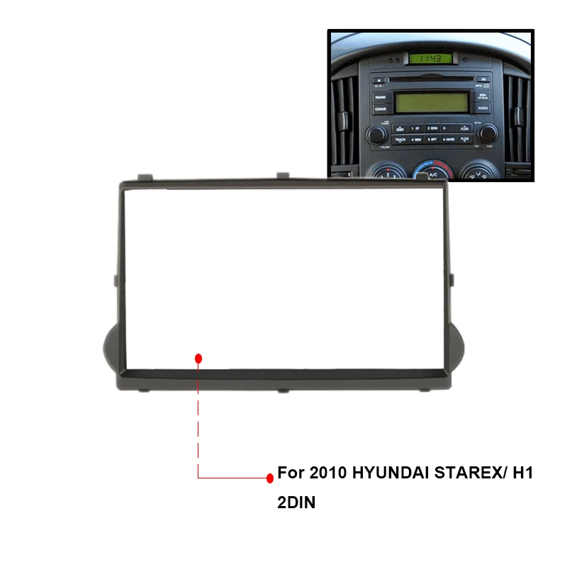

2DIN Car Radio Fit For 2010 HYUNDAI STAREX/ H1 CD DVD Stereo Frame Panel Dash Installation Trim Kit Face Bezel