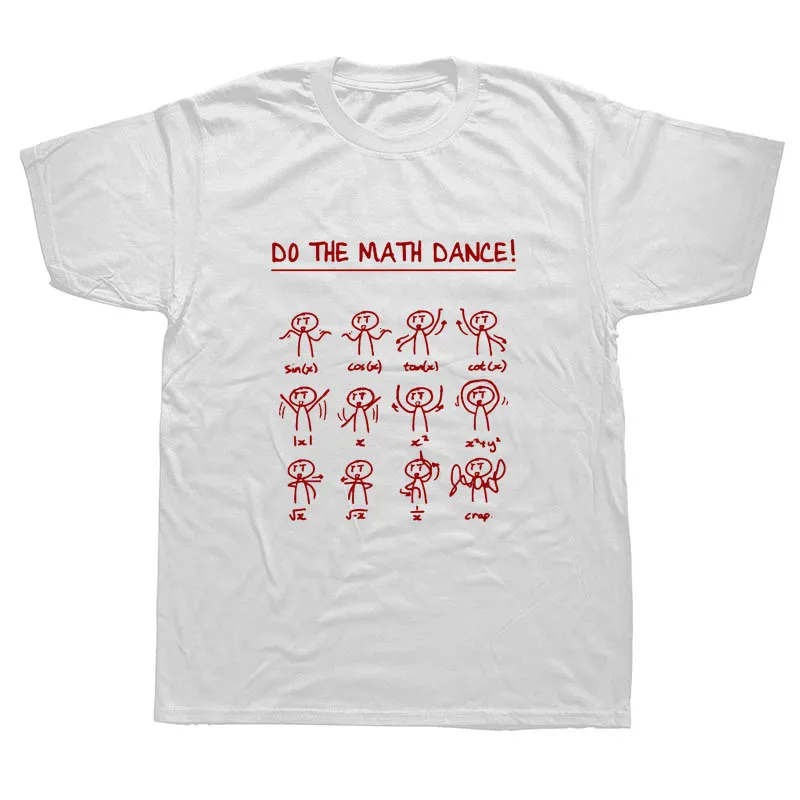 Сделать математический танец смешные футболки мужские летние хлопковые Harajuku короткий рукав О образным вырезом уличная черная футболка - Цвет: WHITE