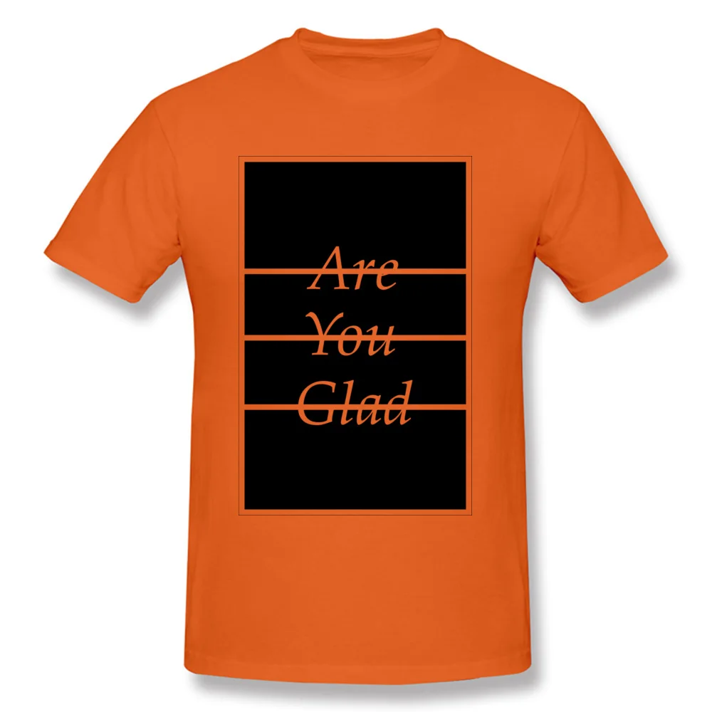 Are you glad Casual Tees Short Sleeve for Men 100% Cotton Thanksgiving Day Crewneck T-Shirt Design Tee Shirt Slim Fit Are you glad orange