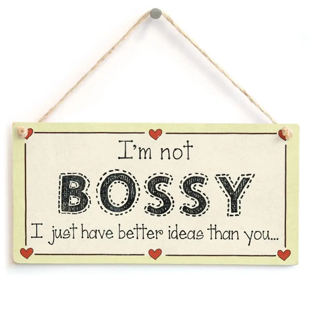 Meijiafei I'm not bossy I just have better ideas than you - Bossy Mum Wife Girlfriend Sign 10&quot X 5&quot | Дом и сад