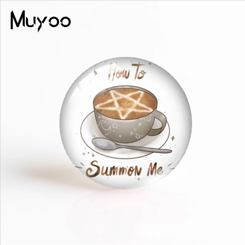 New Coffee Is My Valentine Glass Dome Cabochon It's Time To Have A Coffee Cabochons Handmade Jewelry - Цвет: 9