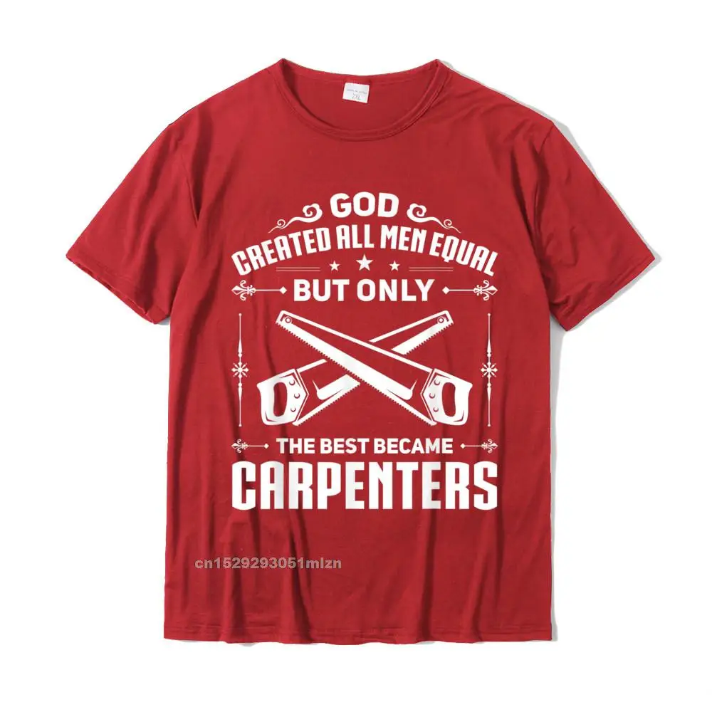 Birthday Normal Tees for Men Dominant Summer/Fall O Neck Pure Cotton Short Sleeve T-shirts Normal Tops Shirt Drop Shipping Mens Woodworking Joiner Carpenter The Best Became Carpenters T-Shirt__4839 red