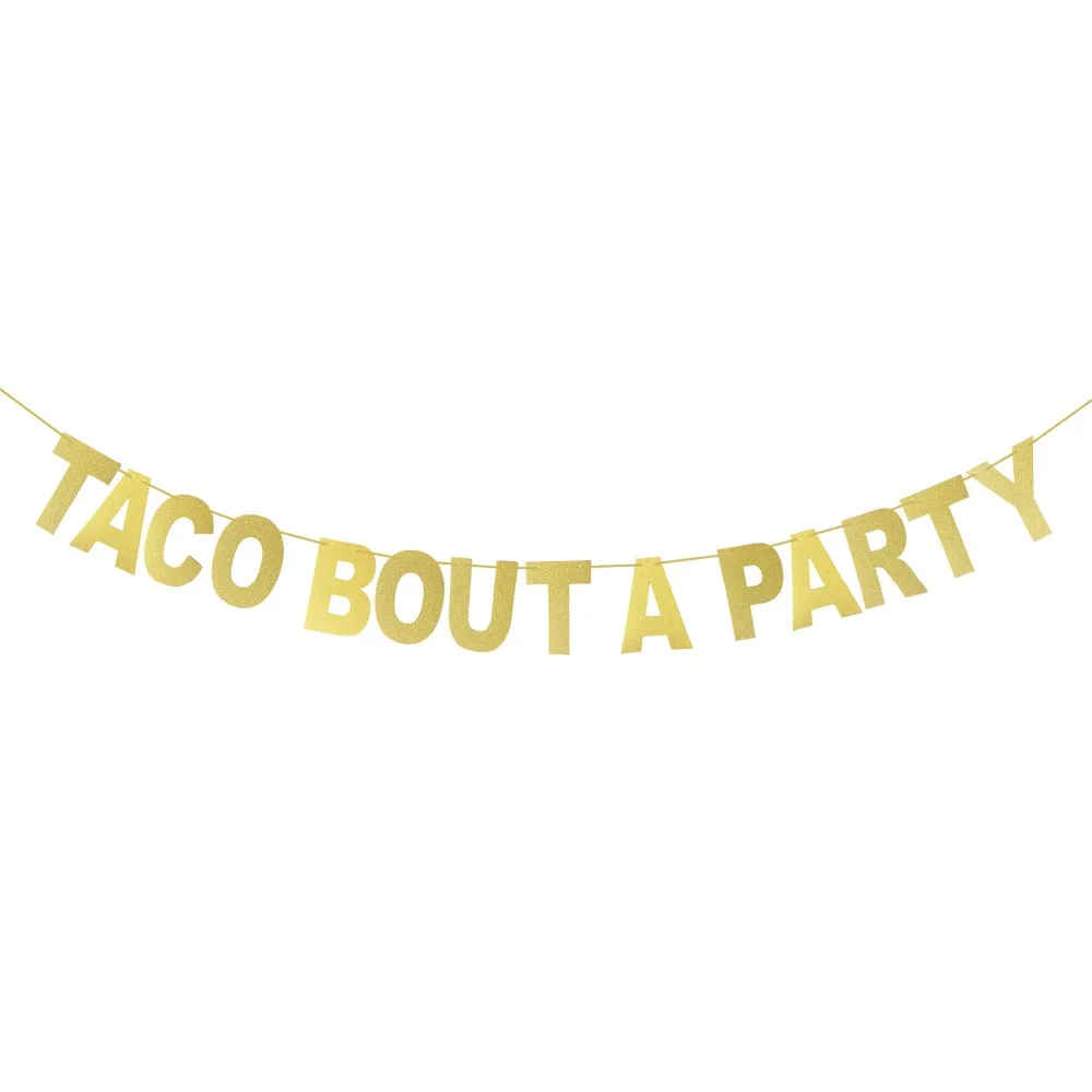 

Taco Bout A PARTY Banner Happy Birthday Bunting Banner Glitter Paper Gold Letter Banners Valentine Mexican Bunting Decoration